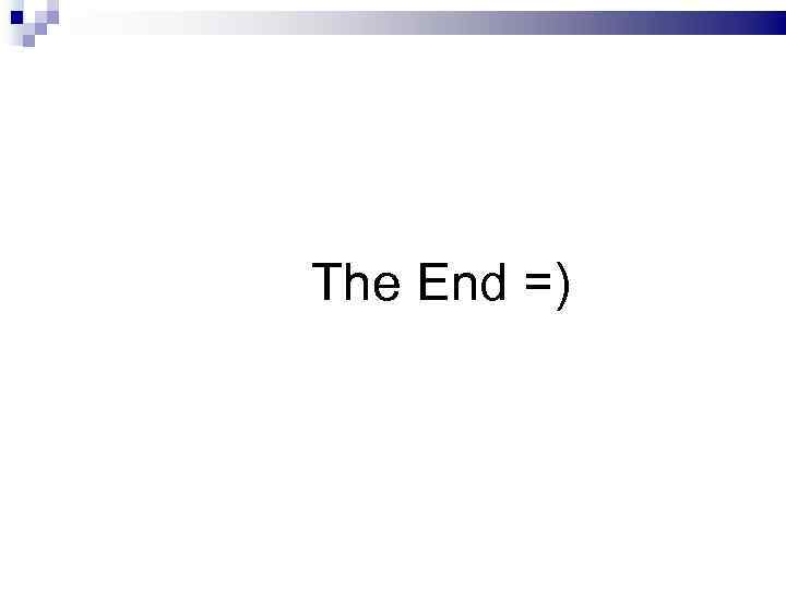 The End =) 