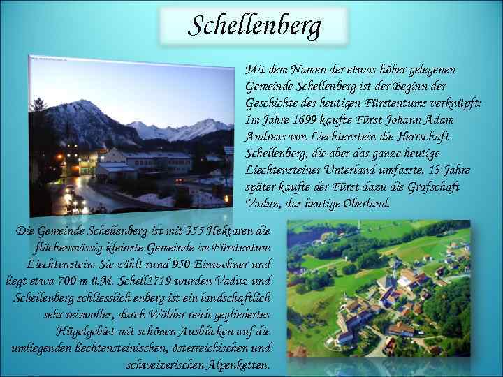 Schellenberg Mit dem Namen der etwas höher gelegenen Gemeinde Schellenberg ist der Beginn der