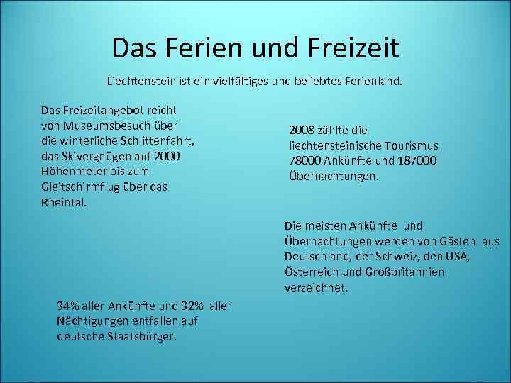 Das Ferien und Freizeit Liechtenstein ist ein vielfältiges und beliebtes Ferienland. Das Freizeitangebot reicht