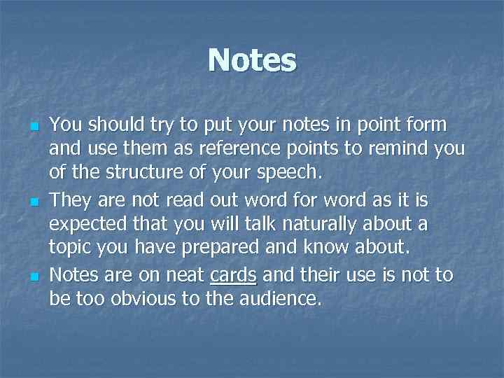 Notes n n n You should try to put your notes in point form