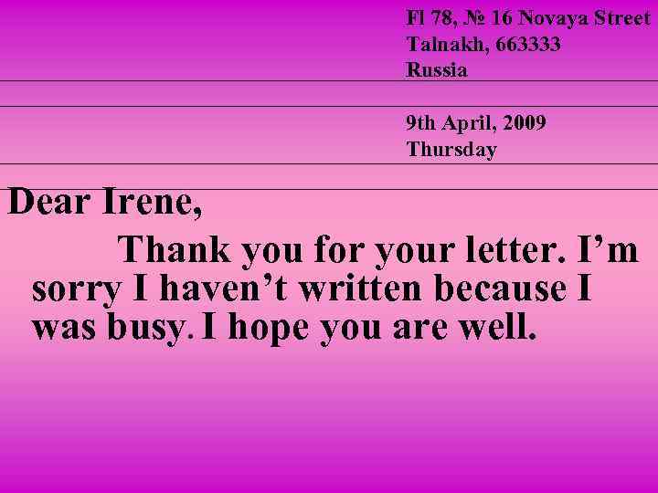 Fl 78, № 16 Novaya Street Talnakh, 663333 Russia 9 th April, 2009 Thursday