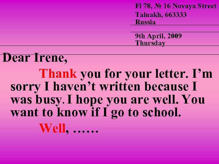 Fl 78, № 16 Novaya Street Talnakh, 663333 Russia 9 th April, 2009 Thursday