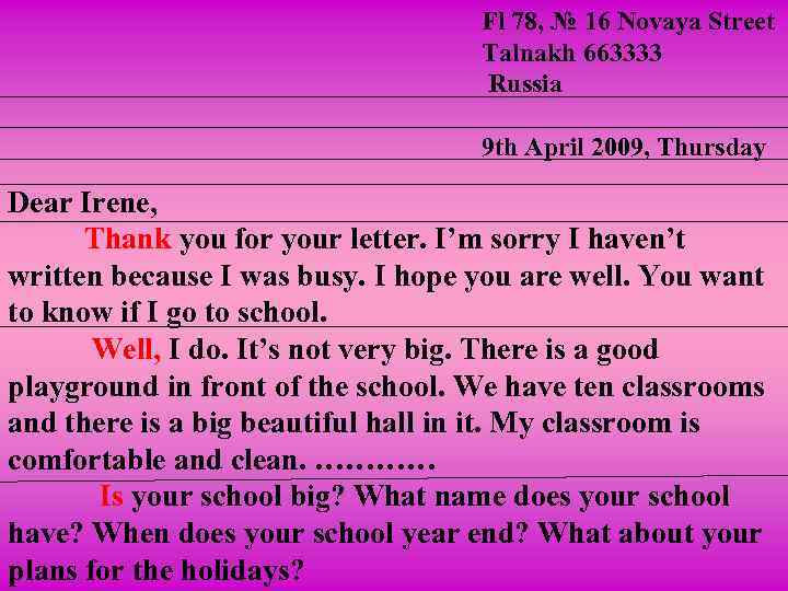 Fl 78, № 16 Novaya Street Talnakh 663333 Russia 9 th April 2009, Thursday