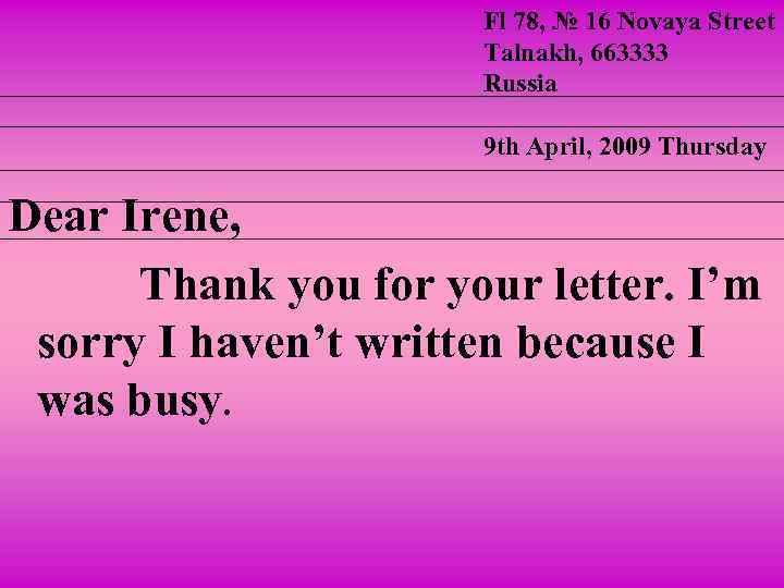 Fl 78, № 16 Novaya Street Talnakh, 663333 Russia 9 th April, 2009 Thursday