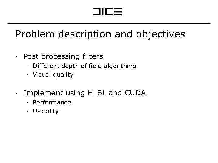 Problem description and objectives ∙ Post processing filters ∙ Different depth of field algorithms