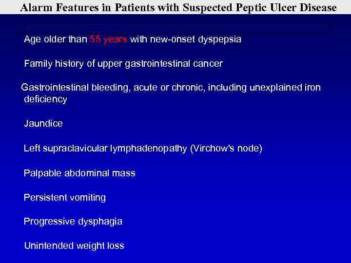 Alarm Features in Patients with Suspected Peptic Ulcer Disease Age older than 55 years