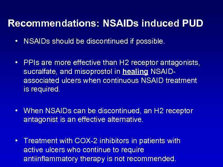 Recommendations: NSAIDs induced PUD • NSAIDs should be discontinued if possible. • PPIs are