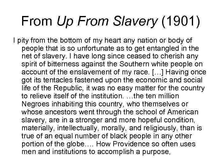 From Up From Slavery (1901) I pity from the bottom of my heart any