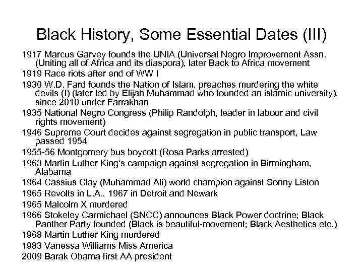 Black History, Some Essential Dates (III) 1917 Marcus Garvey founds the UNIA (Universal Negro