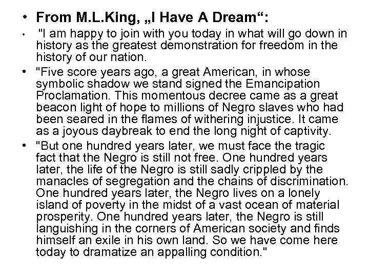  • From M. L. King, „I Have A Dream“: • 