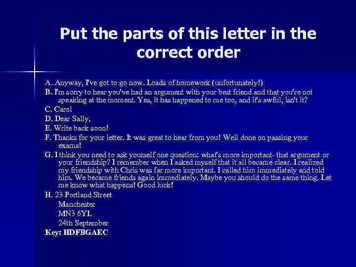Put the parts of this letter in the correct order A. Anyway, I've got