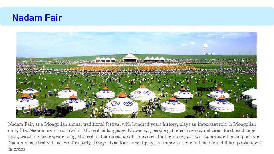 Nadam Fair, as a Mongolian annual traditional festival with hundred years history, plays an