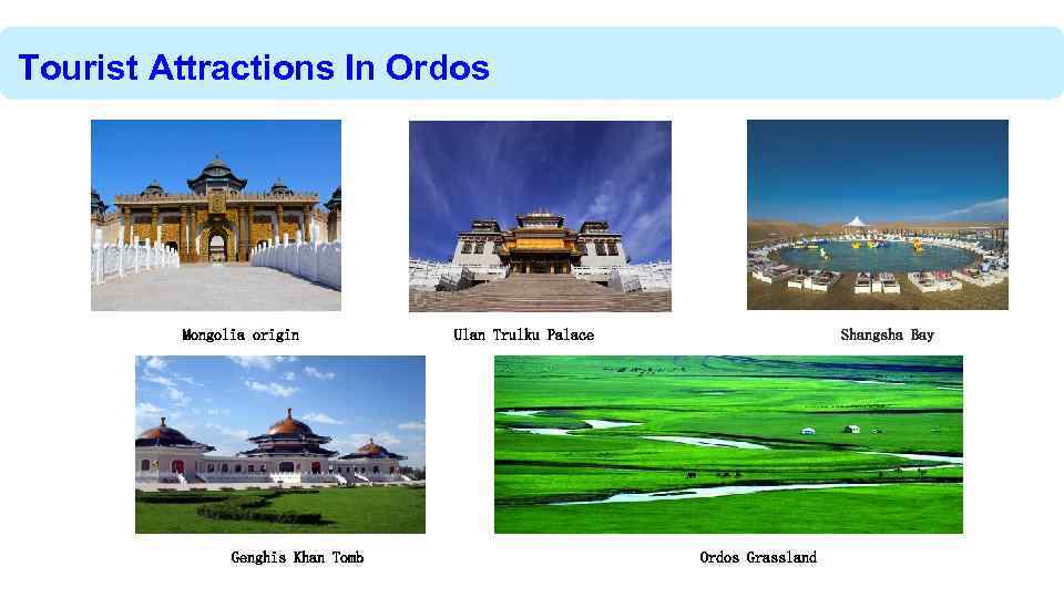 Tourist Attractions In Ordos Mongolia origin Genghis Khan Tomb Ulan Trulku Palace Shangsha Bay