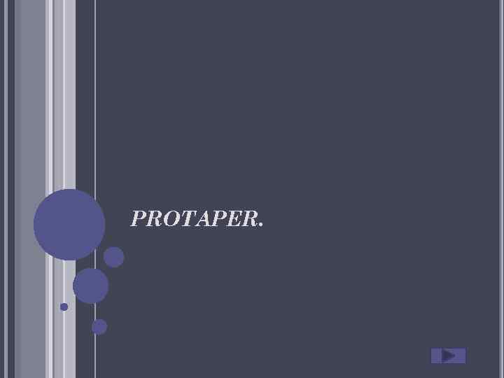 PROTAPER. 
