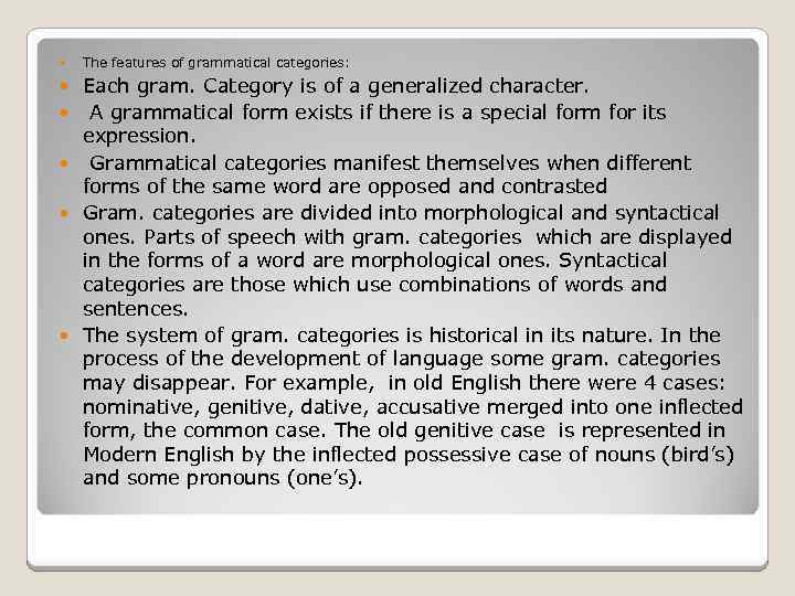  The features of grammatical categories: Each gram. Category is of a generalized character.