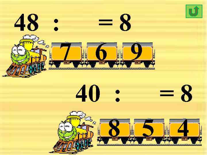 48 : = 8 7 6 9 40 : =8 8 5 4 