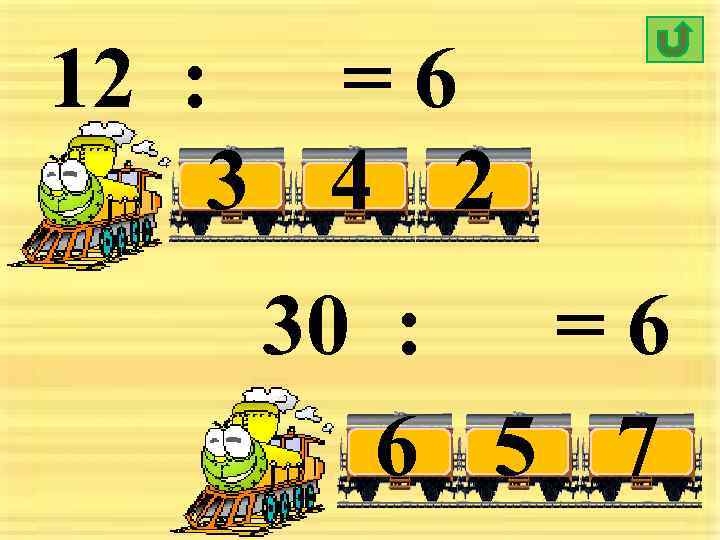 12 : = 6 3 4 2 30 : =6 6 5 7 