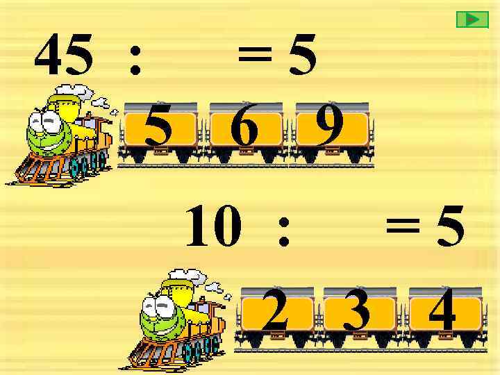 45 : = 5 5 6 9 10 : =5 2 3 4 