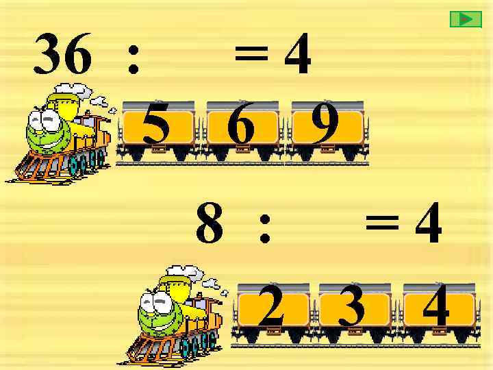 36 : = 4 5 6 9 8 : =4 2 3 4 