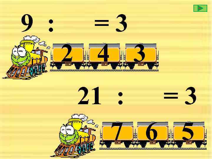 9 : =3 2 4 3 21 : =3 7 6 5 