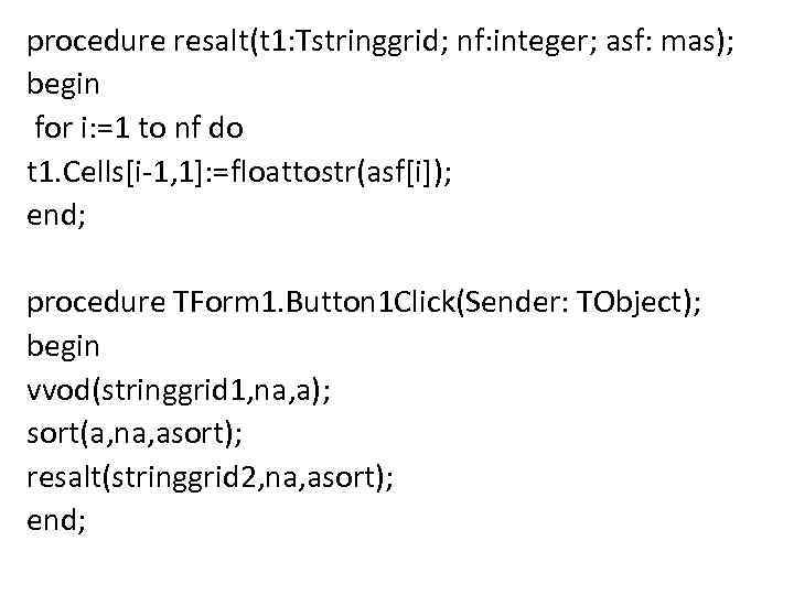 procedure resalt(t 1: Tstringgrid; nf: integer; asf: mas); begin for i: =1 to nf