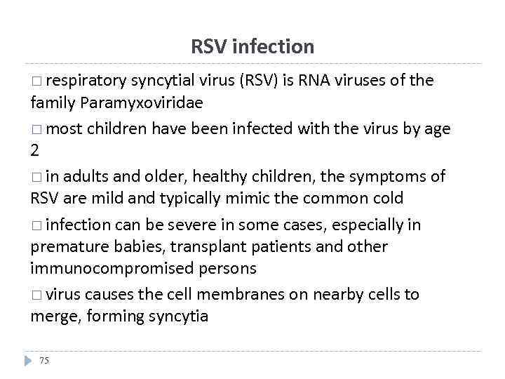RSV infection respiratory syncytial virus (RSV) is RNA viruses of the family Paramyxoviridae most