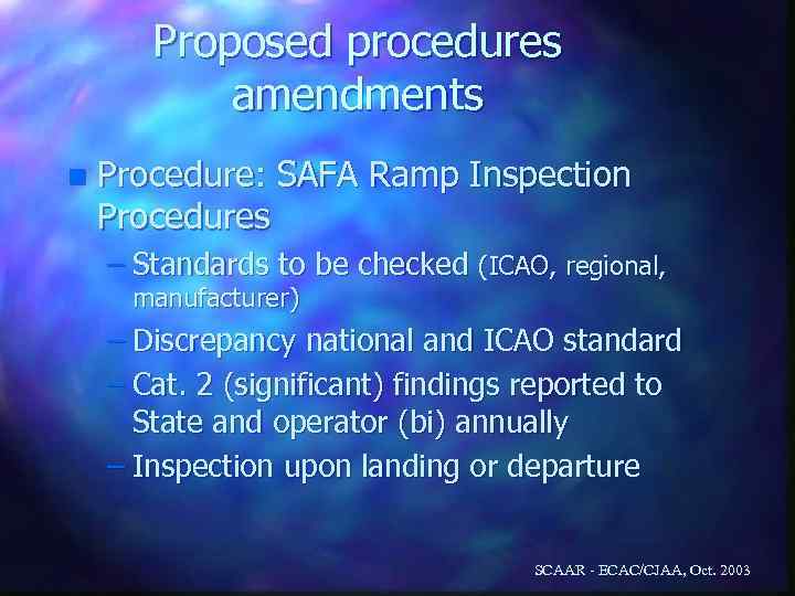 Proposed procedures amendments n Procedure: SAFA Ramp Inspection Procedures – Standards to be checked