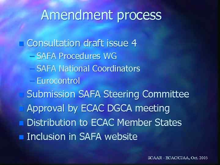 Amendment process n Consultation draft issue 4 – SAFA Procedures WG – SAFA National