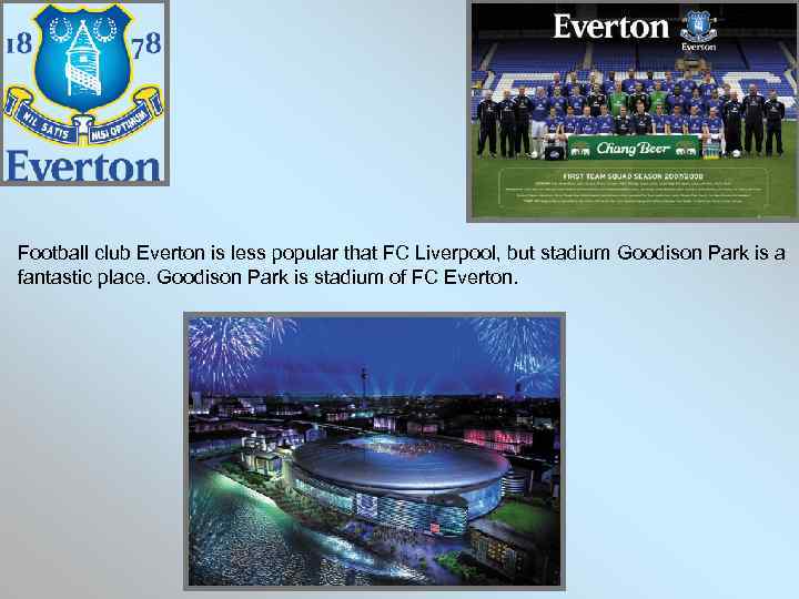 Football club Everton is less popular that FC Liverpool, but stadium Goodison Park is