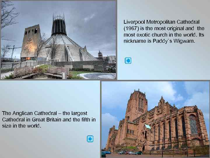 Liverpool Metropolitan Cathedral (1967) is the most original and the most exotic church in