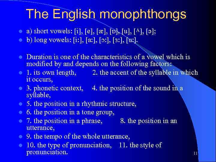 The English monophthongs l l a) short vowels: [i], [e], [æ], [ɒ], [u], [٨],