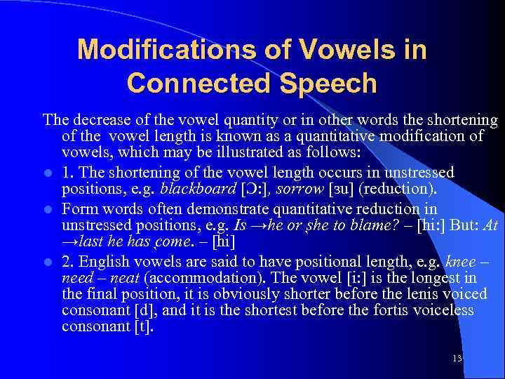 Modifications of Vowels in Connected Speech The decrease of the vowel quantity or in