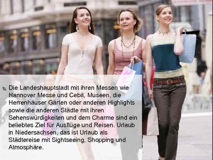  Die Landeshauptstadt mit ihren Messen wie Hannover Messe und Cebit, Museen, die Herrenhäuser
