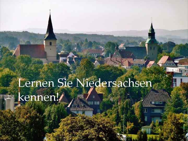 Lernen Sie Niedersachsen kennen! 