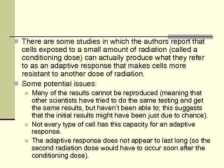 n There are some studies in which the authors report that cells exposed to