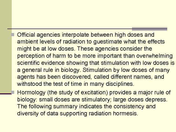 n Official agencies interpolate between high doses and ambient levels of radiation to guestimate