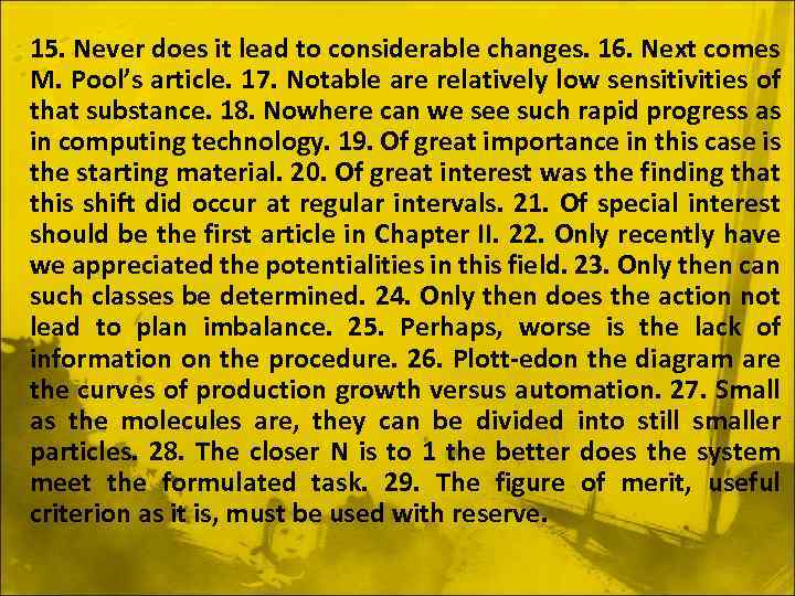 15. Never does it lead to considerable changes. 16. Next comes M. Pool’s article.