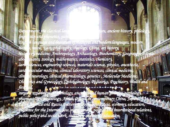 Department: the classical languages ? ? and literature, ancient history, philology, linguistics and phonetics,