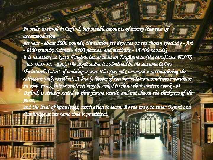 In order to enroll in Oxford, but sizable amounts of money (the cost of