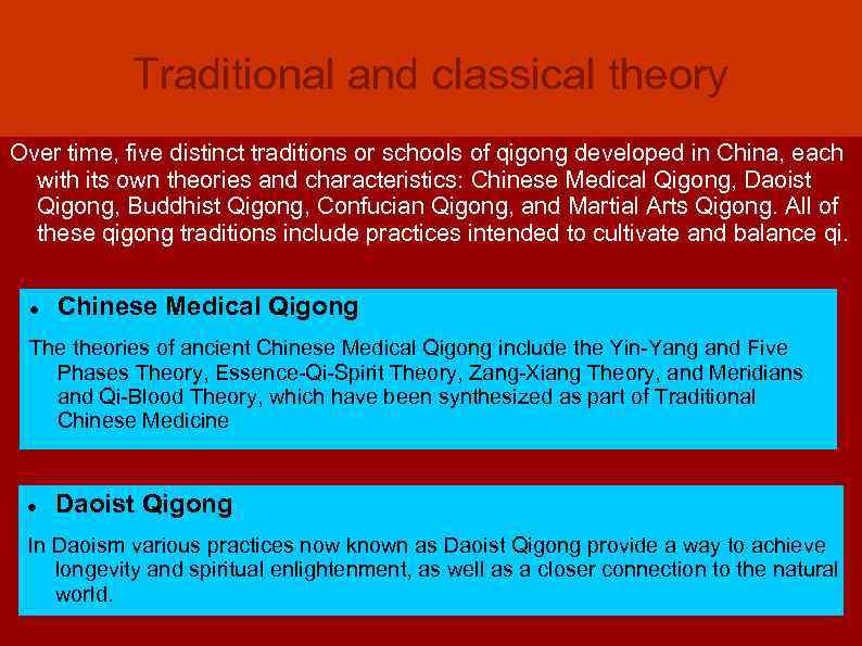 Traditional and classical theory Over time, five distinct traditions or schools of qigong developed