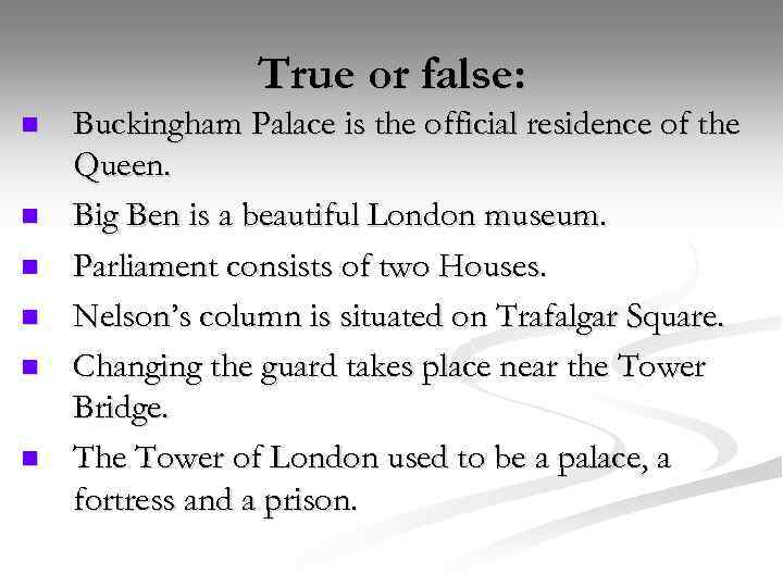 True or false: n n n Buckingham Palace is the official residence of the