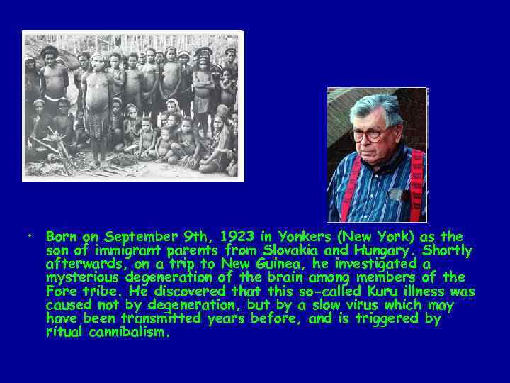  • Born on September 9 th, 1923 in Yonkers (New York) as the