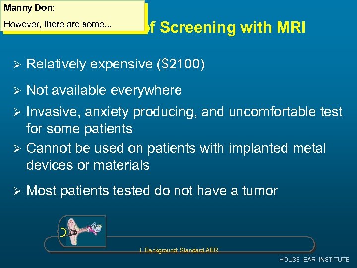 Manny Don: Drawbacks of Screening with MRI However, there are some. . . Ø