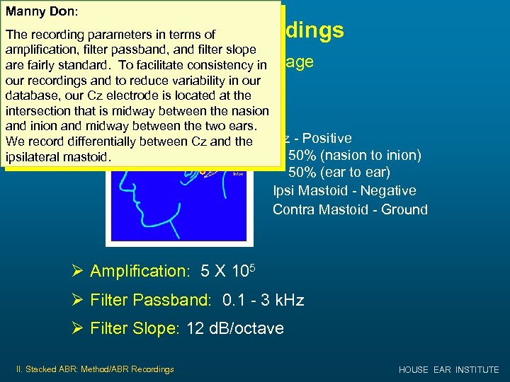 Manny Don: ABR Recordings The recording parameters in terms of amplification, filter passband, and