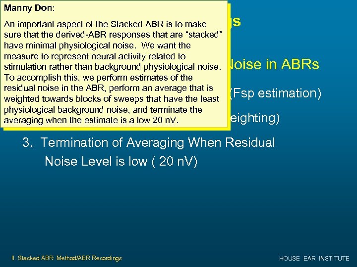 Manny Don: ABR Recordings An important aspect of the Stacked ABR is to make