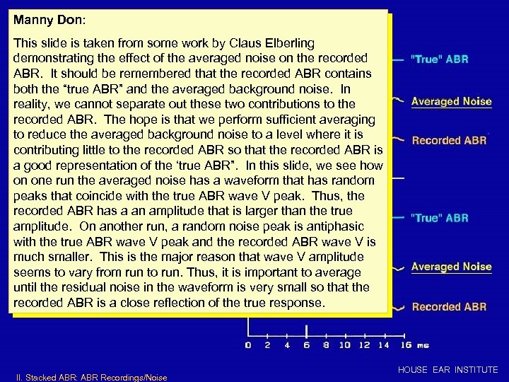 Manny Don: This slide is taken from some work by Claus Elberling demonstrating the