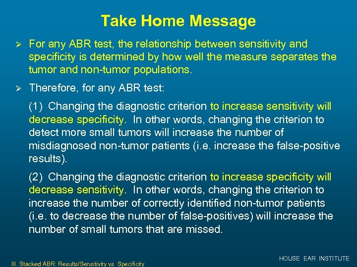 Take Home Message Ø For any ABR test, the relationship between sensitivity and specificity