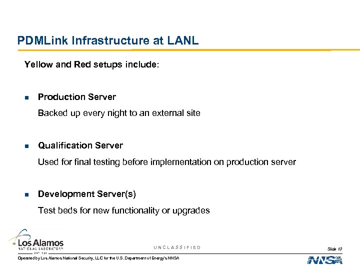 PDMLink Infrastructure at LANL Yellow and Red setups include: n Production Server Backed up