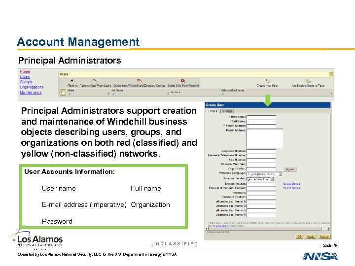 Account Management Principal Administrators support creation and maintenance of Windchill business objects describing users,