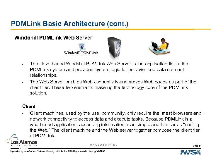 PDMLink Basic Architecture (cont. ) Windchill PDMLink Web Server Windchill PDMLink • • The